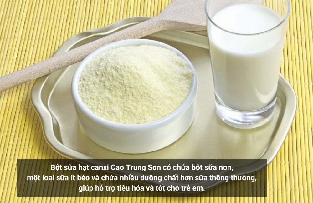 Bột sữa hạt canxi Cao Trung Sơn có chứa bột sữa non