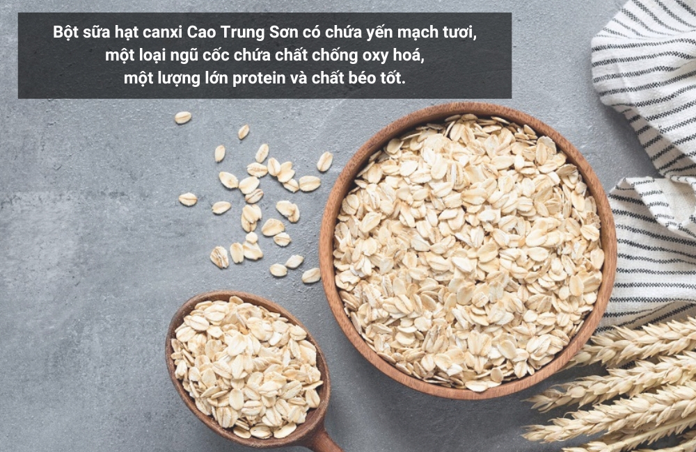 Bột sữa hạt canxi Cao Trung Sơn có chứa yến mạch tươi